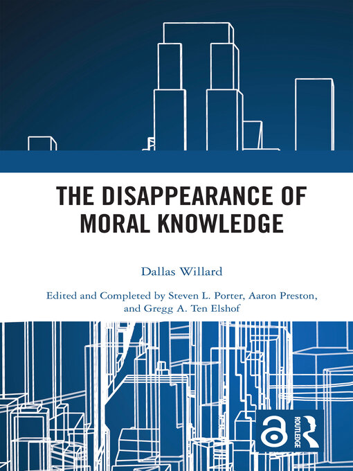 Title details for The Disappearance of Moral Knowledge by Dallas Willard - Wait list